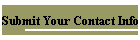 Submit Your Contact Info